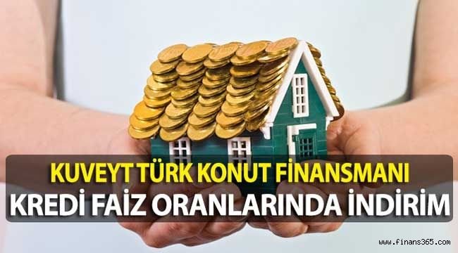 Kuveyt Türk Konut Kredisi Faiz Oranları Düştü
