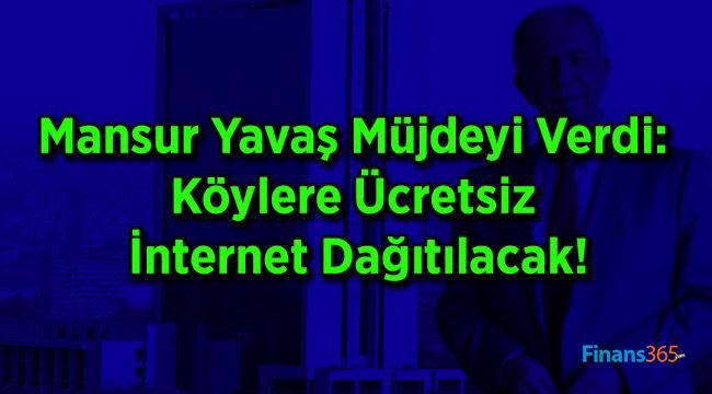 Mansur Yavaş Müjdeyi Verdi: Köylere Ücretsiz İnternet Dağıtılacak!