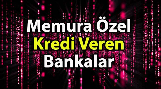 Memura Özel Kredi Veren Bankalar 2020
