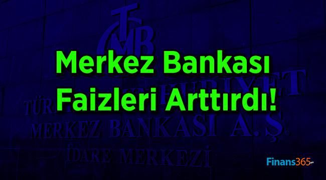 Merkez Bankası Faizleri Arttırdı!