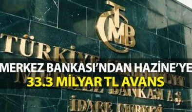 Merkez Bankası’ndan Hazine Bakanlığı’na 33.3 Milyar TL Avans