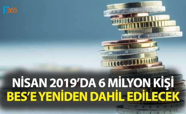 Nisan 2019’da 6 Milyon Kişi Yeniden BES’e Dahil Edilecek