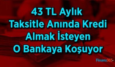 O Banka 43 TL Aylık Taksitle Anında Kredi Veriyor! Almak İsteyen Şubelere Koşuyor