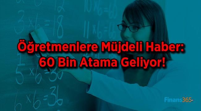 Öğretmenlere Müjdeli Haber: 60 Bin Atama Geliyor!