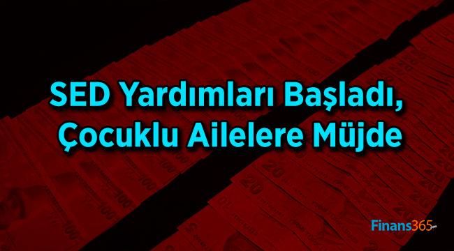 SED Yardımları Başladı, Çocuklu Ailelere Müjde