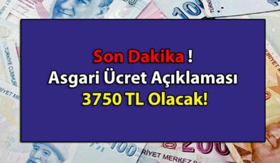 Son dakika asgari ücret açıklaması geldi, 3750 TL olacak