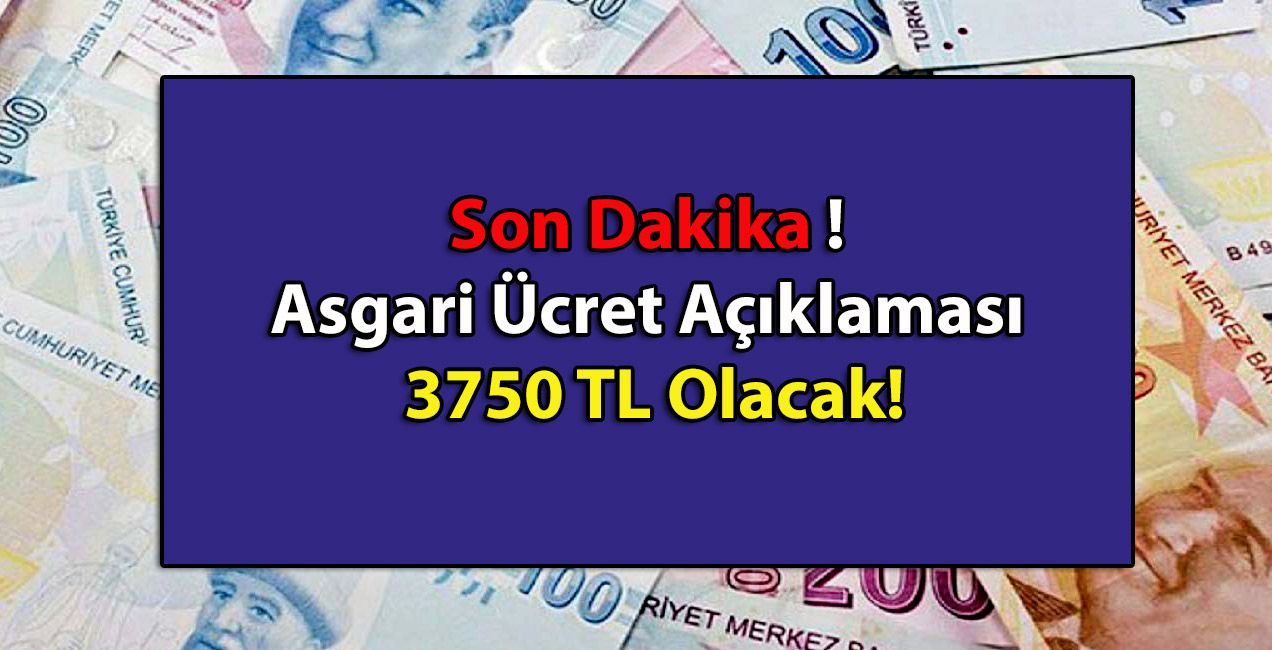Son dakika asgari ücret açıklaması geldi, 3750 TL olacak