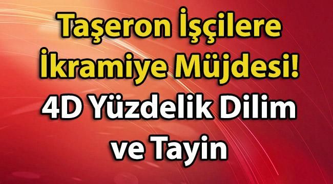 Taşeron İşçilere İkramiye Müjdesi! 4/D İşçilerin 2020 Maaş Zammı, Yüzdelik Dilim, Tediye ve Tayin Meselesi