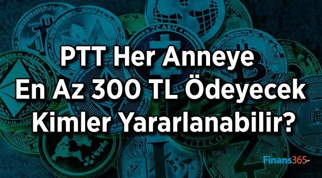 Tüm Annelere En Az 300 TL Ödeme PTT’den! Kimler Alabilecek?