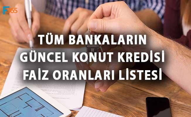 Tüm Bankaların Güncel Konut Kredisi Faiz Oranları Listesi