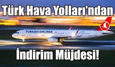 Türk Hava Yolları’ndan İndirim Müjdesi!