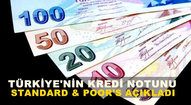Türkiye’nin Kredi Notu Belli Oldu
