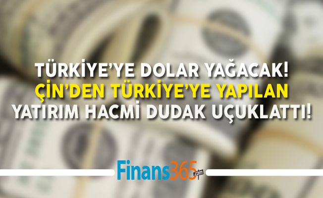 Türkiye’ye Dolar Yağacak! Çin’den Türkiye’ye Yapılan Yatırım Hacmi Dudak Uçuklattı!