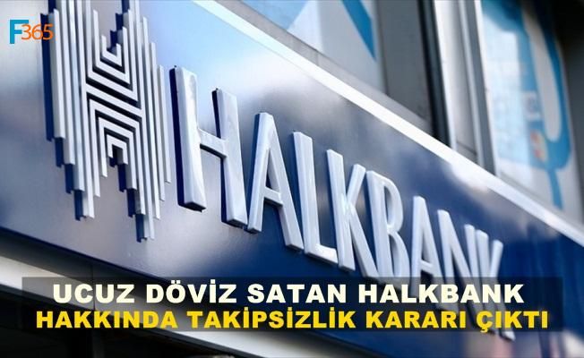 Ucuz Dolar Satan Halkbank Kararı Açıklandı