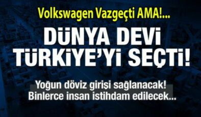 Volkswagen Vazgeçmişti Ama Dünyanın En Büyüğü Türkiye’ye Yatırım İçin Geliyor