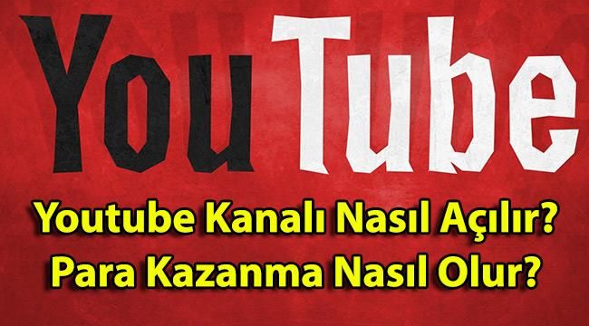 Youtube Kanalı Nasıl Açılır? Para Kazanma Nasıl Aktif Olur?