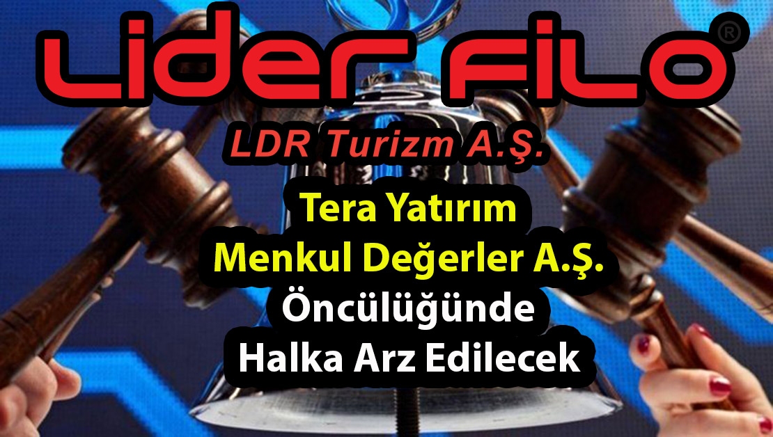 Lider Filo, Tera Yatırım Menkul Değerler A.Ş. Öncülüğünde Halka Arz Edilecek