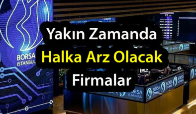 Yakın Zamanda Halka Arz Olacak Firmalar! 2022 Yeni Halka Arzlar