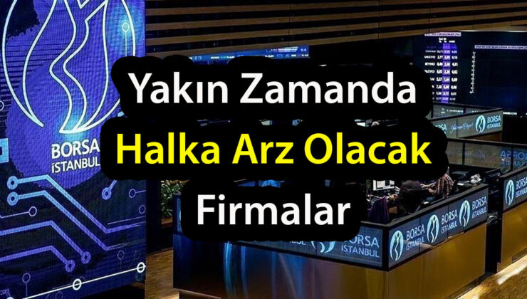 Yakın Zamanda Halka Arz Olacak Firmalar! 2022 Yeni Halka Arzlar