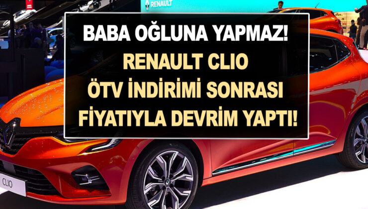 Baba oğluna yapmaz! Renault Clio ÖTV indirimi sonrası fiyatıyla devrim yaptı! 1 sene sonra ödeme yapın