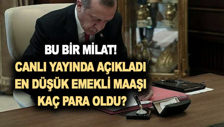 Bu bir milat! Canlı yayında açıkladı: En düşük emekli maaşı kaç para oldu? Emekliler şimdi yaşadı