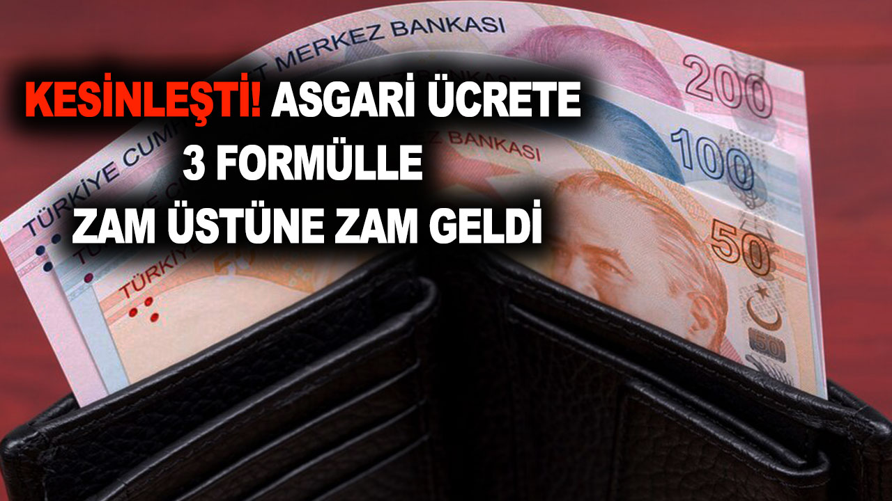 KESİNLEŞTİ! Asgari ücrete 3 formülle zam üstüne zam geldi En düşük maaş o rakamın altında olmayacak