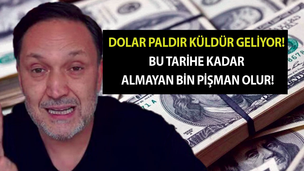 Selçuk Geçer söylemişti! Dolar paldır küldür geliyor! Bu tarihe kadar almayan bin pişman olur