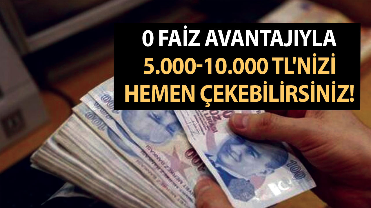 4 banka nakit avans imkanında çığır açtı! 0 faiz avantajıyla 5.000-10.000 TL’nizi hemen çekebilirsiniz!