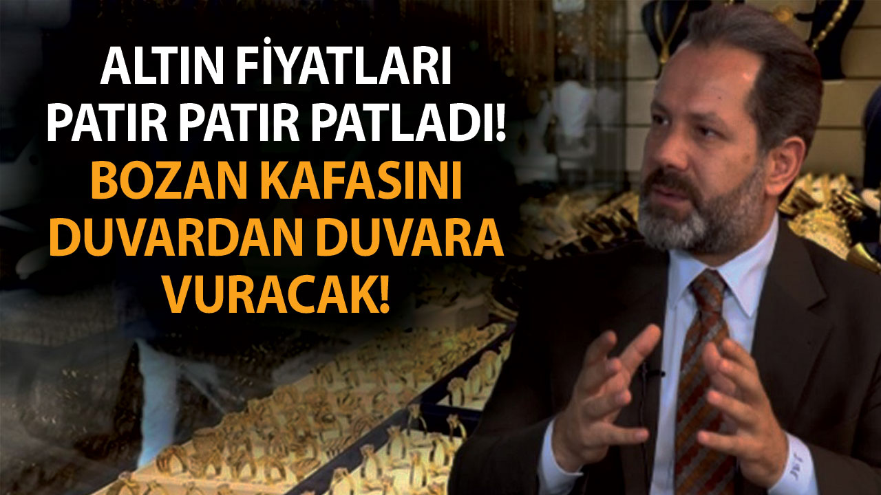 Altın fiyatları yukarıya doğru patır patır patladı! Bozan kafasını duvardan duvara vuracak, adeta uçuyor!