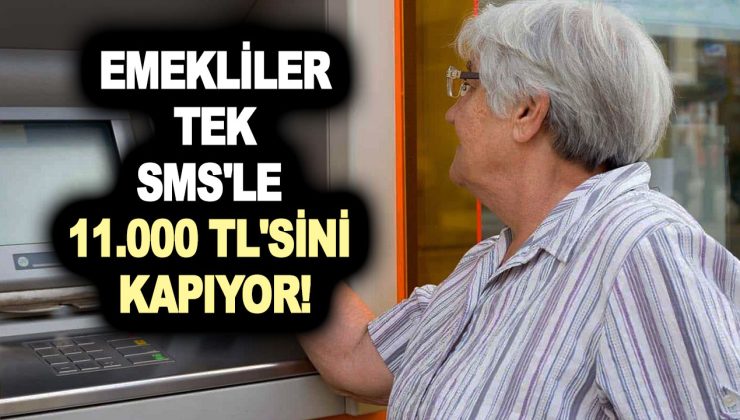 Emekliler tek SMS’le 11.000 TL’sini kapıyor! Başvurmayan kalmasın! Kapanın elinde kalacak!