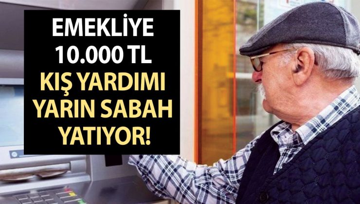 Emekliye, dul ve yetime yarın saat 09.15’te SGK tarafından 10.000 TL kış yardımı yapılacak!