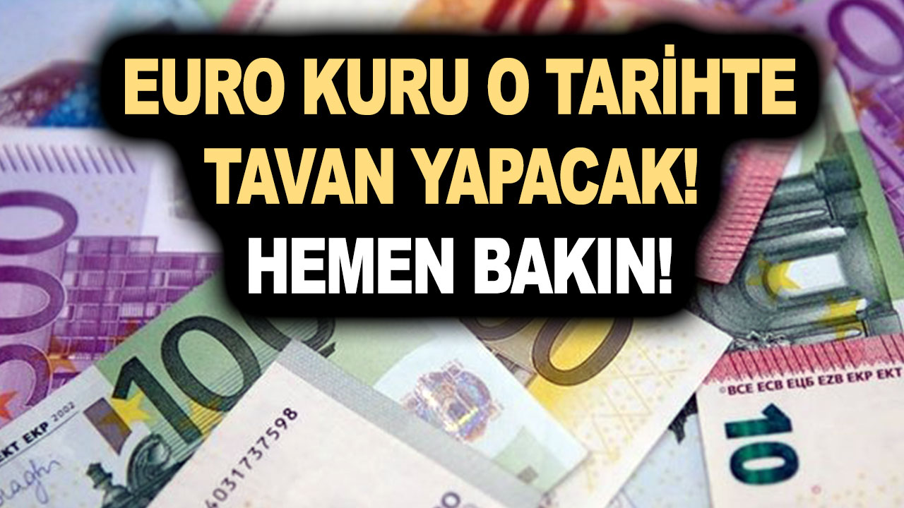 Piyasa arap saçına döndü! Euro kuru o tarihte tavan yapacak! Hemen bakın!