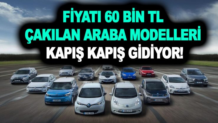 Fiyatı 60 bin TL çakılan araba modelleri! Kapış kapış gidiyor! Sıfır otomobiller için son dakika duyuruldu!