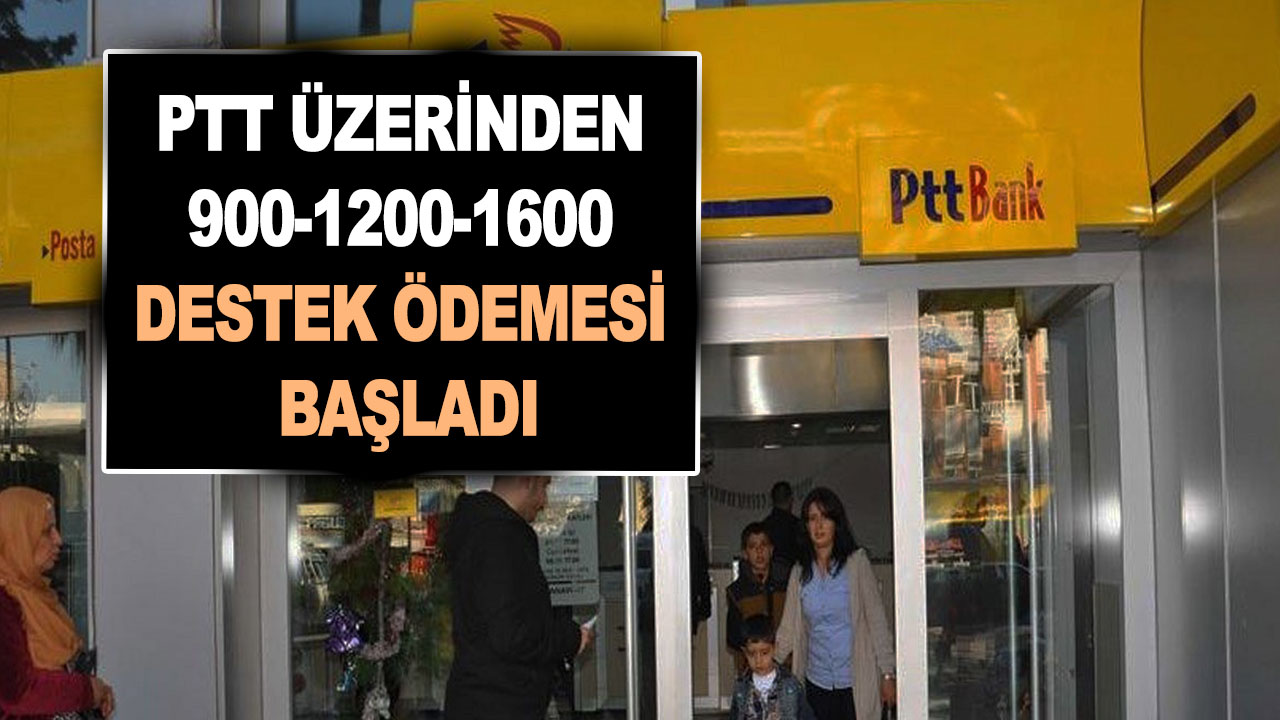 İhtiyacı olanlar bu tarihi es geçmesin! E-devlet üzerinden başvurana PTT üzerinden 900-1200-1600 destek ödemesi başladı