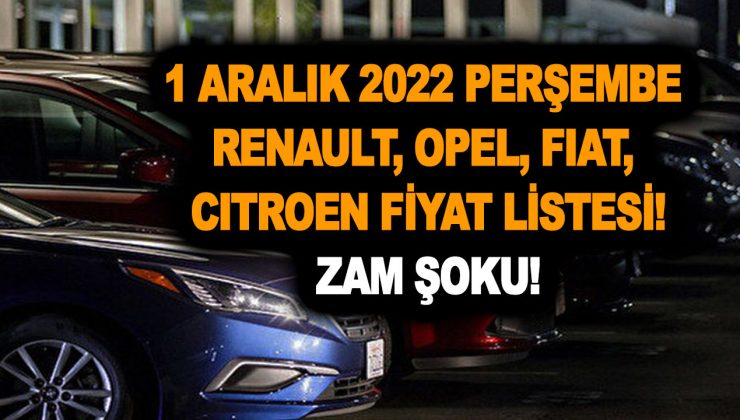 ÖTV düşer düşmez sıfır araba fiyatlarını da dibe çekti! 1 Aralık Perşembe 2022 Renault, Opel, Fiat, Citroen fiyat listesi!