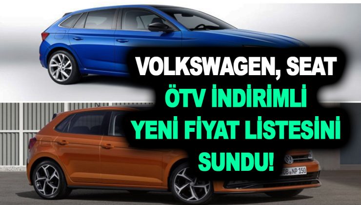 Volkswagen, Seat ÖTV indirimli yeni fiyat listesini sundu! İbiza, Leon, VW Polo, Golf, Passat fiyatı kaç para oldu?