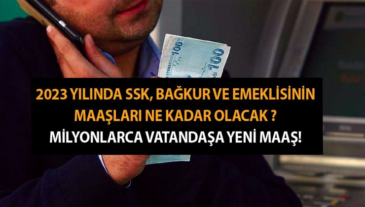 2023 Yılında SSK, Bağkur Ve Emeklisinin Maaşları Ne Kadar Olacak? Milyonlarca Vatandaşa Yeni Maaş!
