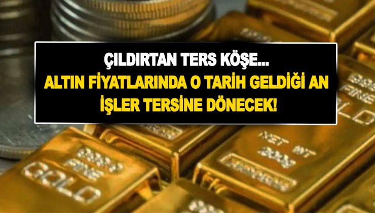 Çıldırtan ters köşe… Altın fiyatları için majör uyarı yapıldı! Ocak geldiği an işler tersine dönecek!