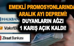 Emekli promosyonlarında Aralık ayı depremi! Halkbank, Vakıfbank, Ziraat resmen açıkladı! Duyanlar açtı ağzını yumdu gözünü!