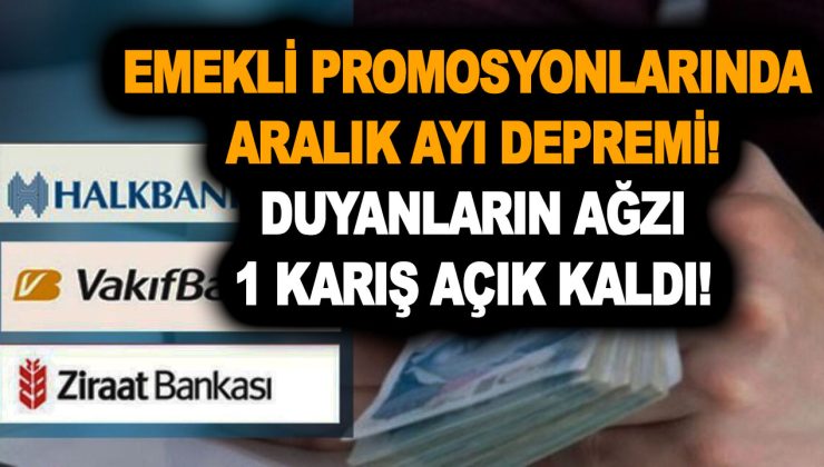 Emekli promosyonlarında Aralık ayı depremi! Halkbank, Vakıfbank, Ziraat resmen açıkladı! Duyanlar açtı ağzını yumdu gözünü!