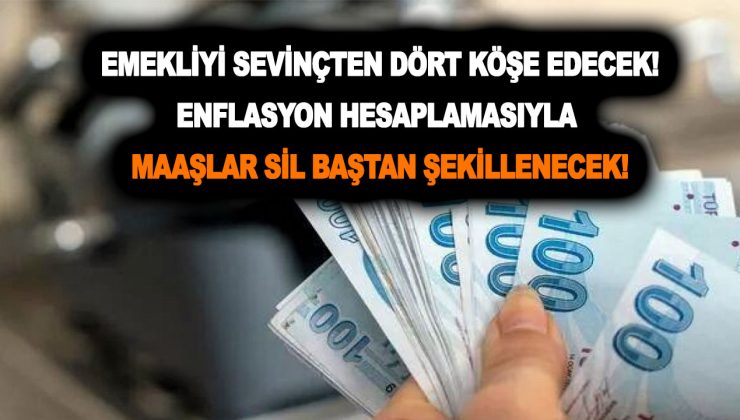 Emekliyi sevinçten dört köşe edecek zam geliyor! Enflasyon hesaplamasıyla maaşlar sil baştan şekillenecek!