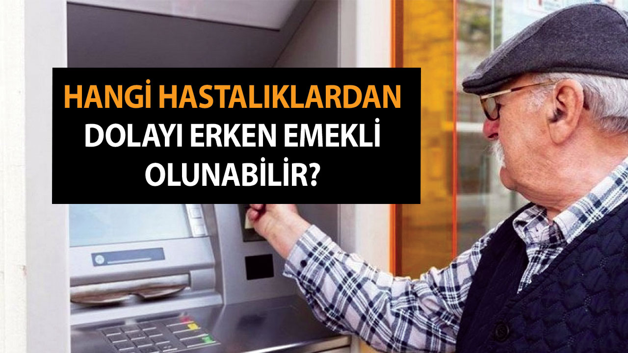 Hangi Hastalıklardan Dolayı Erken Emekli Olunabilir? Malulen Emeklilik Şartları Nelerdir?