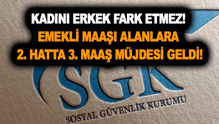 Kadını erkeği fark etmez! Emekli maaşı alanlara 2. hatta 3. maaş müjdesi! Sizin de hakkınız var mı? Şimdi öğrenin