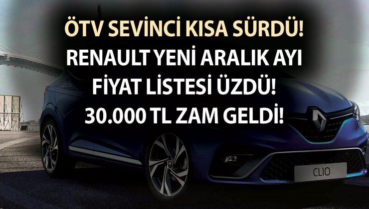 ÖTV sevinci kısa sürdü! Renault yeni Aralık ayı fiyat listesi üzdü! 13-30 bin TL arası zam! Clio, Taliant, Megane fiyatları