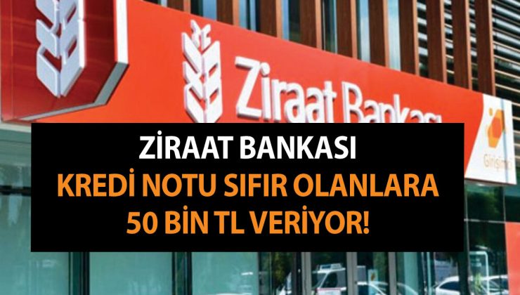 Ziraat Bankası Kredi Notu Sıfır Olanlara 50 Bin TL Veriyor!