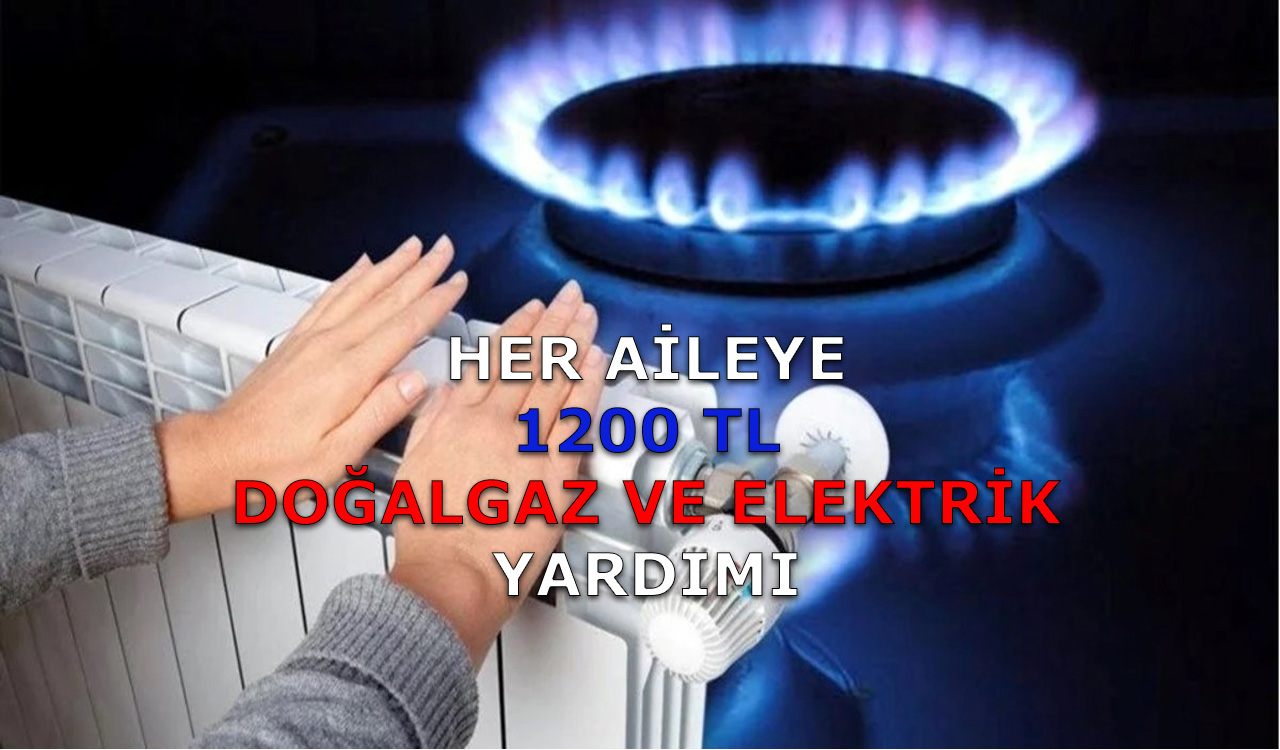 Yeni Yıl Öncesi Başvuran Herkese Veriliyor Her Aileye 1200 TL Doğalgaz ve Elektrik Fatura Desteği Ödenecek