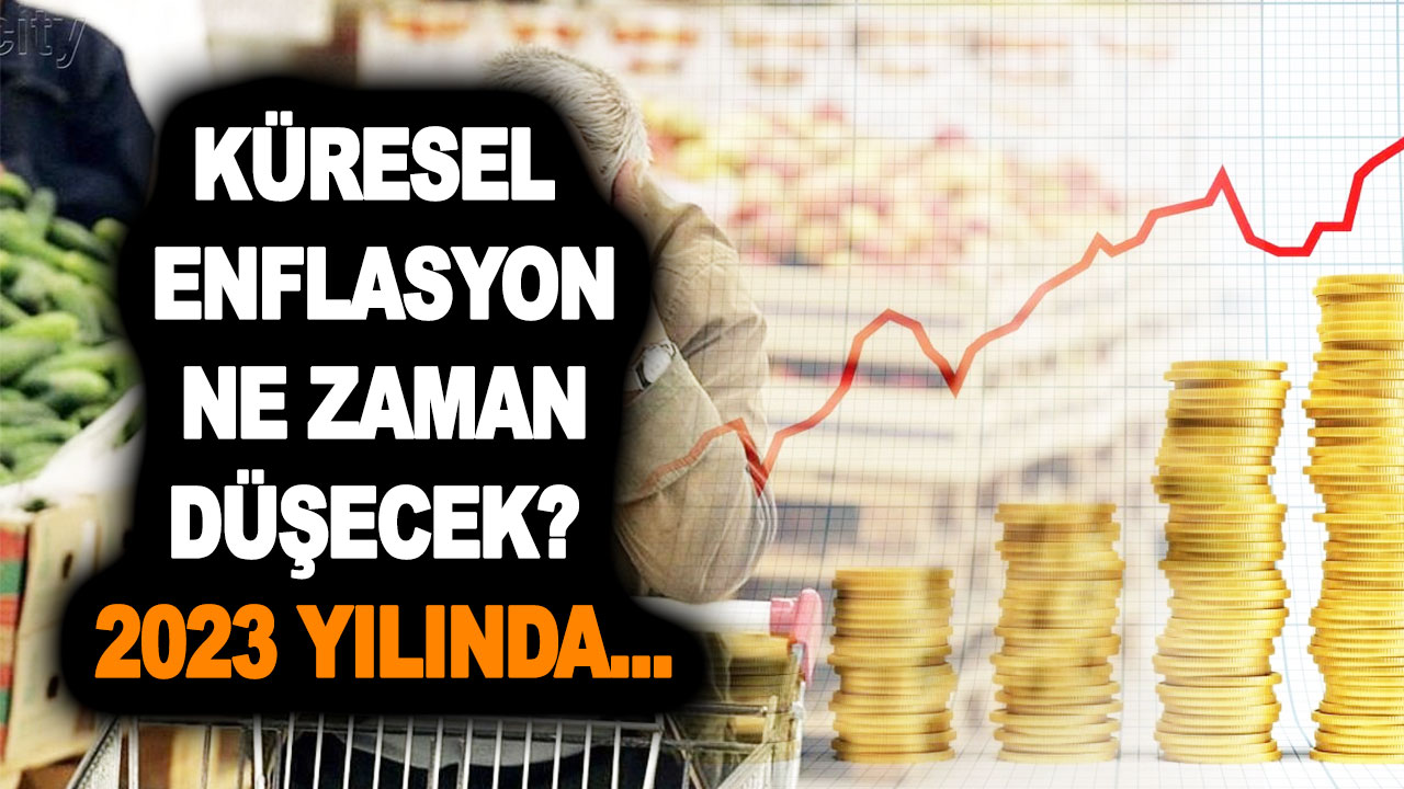 Küresel enflasyon ne zaman düşecek? 2023 enflasyon beklentileri kaç oldu?