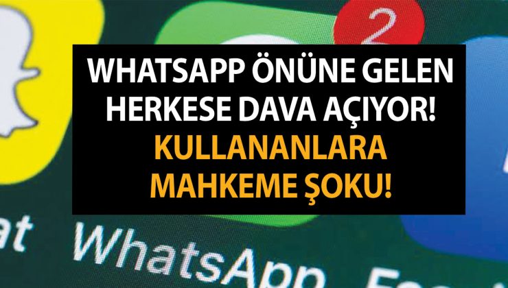 WhatsApp bunu yapan, önüne gelen herkese dava açıyor! Whatsapp kullananlara mahkeme şoku