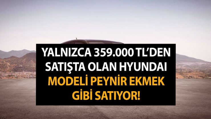 Yalnızca 359.000 TL’den Satışta Olan Hyundai Model Araç ve Dikkat Çeken ÖTV Ayrıntısı Bomba!