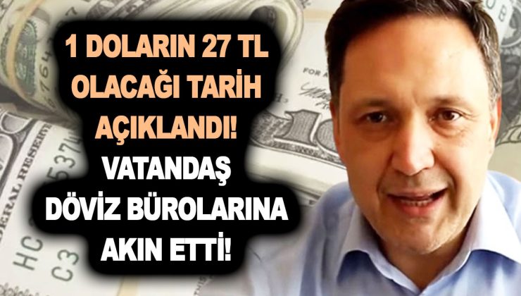 1 doların 27 TL olacağı tarih açıklandı, vatandaş döviz bürolarına akın etti! Tam anlamıyla akıllara zarar!